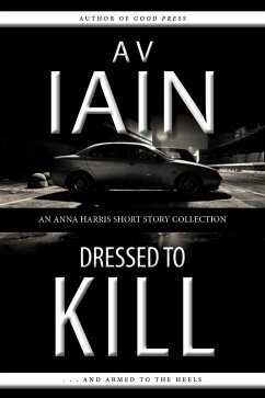 Cover Dressed To Kill: An Anna Harris Short Story Collection (eBook, ePUB)