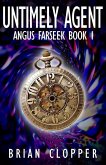 Untimely Agent (Angus Farseek, #1) (eBook, ePUB)