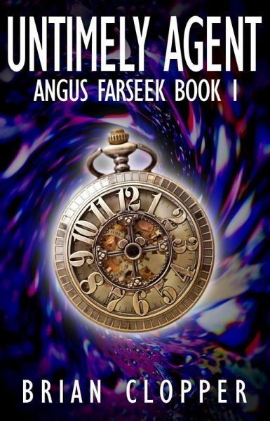 Untimely Agent (Angus Farseek, #1) (eBook, ePUB)