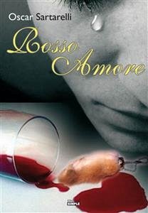 Rosso Amore (eBook, ePUB) - Sartarelli, Oscar