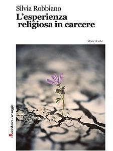 L'esperienza religiosa in carcere (eBook, ePUB) - Robbiano, Silvia