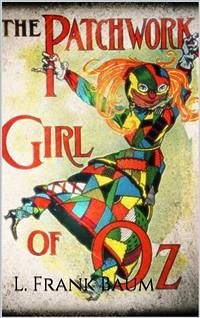 The Patchwork Girl of Oz (eBook, ePUB) - Frank Baum, L.; Frank Baum, L.; Frank Baum, L.