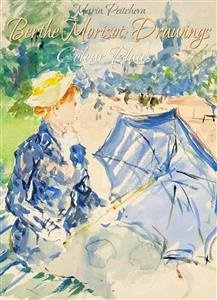 Berthe Morisot: Drawings Colour Plates (eBook, ePUB) - Peitcheva, Maria