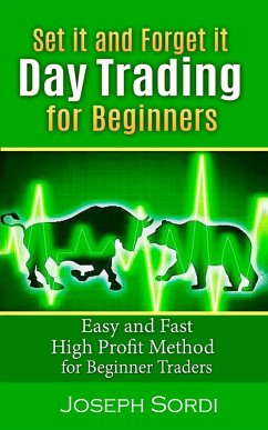 Set it and Forget it Day Trading for Beginners (eBook, ePUB) - Sordi, Joseph