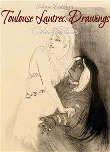 Toulouse Lautrec: Drawings Colour Plates (eBook, ePUB) - Peitcheva, Maria