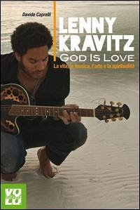 Cover Lenny Kravitz. God is love. La vita, la musica, l'arte e la spiritualità