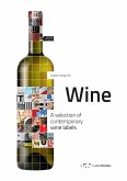 Graphic Design for Wine: A Selection of Contemporary Wine Labels