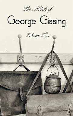 The Novels of George Gissing, Volume Two (complete and unabridged) including, The Odd Women, Eve's Ransom, The Paying Guest and Will Warburton - Gissing, George