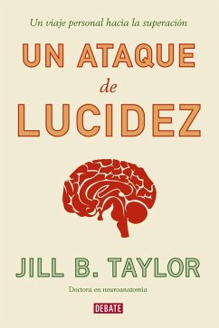 Un ataque de lucidez : un viaje personal hacia la superación - Taylor, Jill