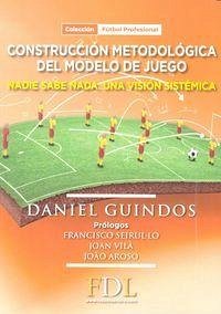 Cover Construcción metodológica del modelo de juego : nadie sabe nada : una visión sistémica