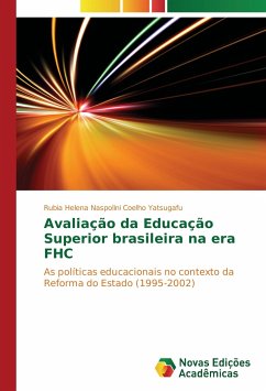 Avaliação da Educação Superior brasileira na era FHC - Naspolini Coelho Yatsugafu, Rubia Helena