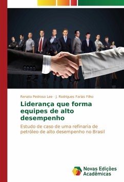 Liderança que forma equipes de alto desempenho - Pedroso Lee, Renato;Farias Filho, J. Rodrigues