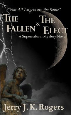 The Fallen and the Elect - Rogers, Jerry J. K.