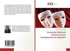 La parole théâtrale camerounaise: transparence ou opacité? - Ngo Mbai, Paule Mireille