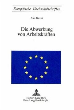 Die Abwerbung von Arbeitskräften - Barrot, Alex Die Abwerbung von Arbeitskräften - Barrot, Alex