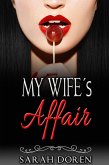 My Wife´s Affair (Erotica Short Stories) (eBook, ePUB) My Wife´s Affair (Erotica Short Stories) (eBook, ePUB)