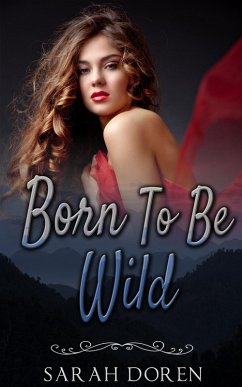 Cover Erotic Romance: Born To Be Wild (Erotica Short Stories) (eBook, ePUB)