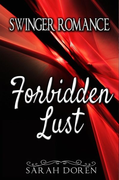Swinger Romance: Forbidden Lust (Erotica Short Stories) (eBook, ePUB)