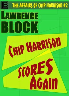 Chip Harrison Scores Again (The Affairs of Chip Harrison, #2) (eBook, ePUB) - Block, Lawrence