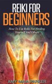 Reiki for Beginners: How To Use Reiki for Healing Yourself (Healing Series) (eBook, ePUB)