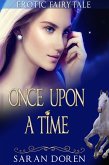 Erotic Fairy Tale: Once Upon a Time (Erotica Short Stories) (eBook, ePUB) Erotic Fairy Tale: Once Upon a Time (Erotica Short Stories) (eBook, ePUB)
