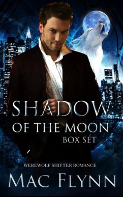 Shadow of the Moon Box Set (Werewolf Shifter Romance) (eBook, ePUB) - Flynn, Mac