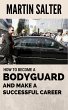 How To Become A Bodyguard, And Make A... - Bild 1
