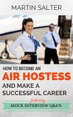 How To Become An Air Hostess, And Make A Successful Career. Featuring Mock Interview Q&A's (eBook, ePUB)