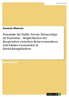 Potentiale für Public Private Partnerships im Tourismus - Möglichkeiten der Kooperation zwischen Reiseveranstaltern und lokalen Gemeinden in Entwicklungsländern (eBook, ePUB) - Mascow, Susanne