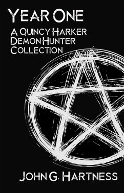 Year One: A Quincy Harker, Demon Hunter Collection (eBook, ePUB) - Hartness, John G.