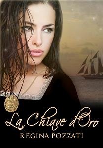 La Chiave d'Oro (eBook, ePUB) - Pozzati, Regina