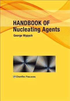 Handbook of Nucleating Agents - Wypych, George