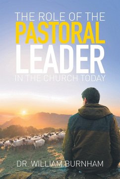 The Role of the Pastoral Leader in the Church Today - Burnham, William