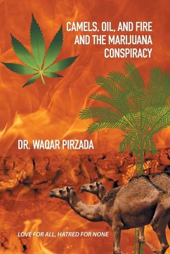 Camels, Oil, and Fire and the Marijuana Conspiracy - Pirzada, Waqar