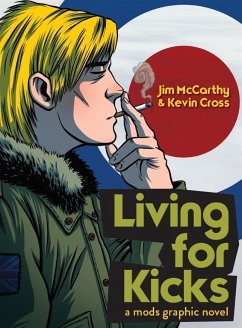 Living for Kicks - A Mods Graphic Novel - McCarthy, Jim;Cross, Kevin