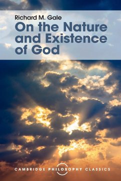 On the Nature and Existence of God - Gale, Richard M.