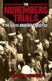 The Nuremberg Trials the Nazis Brought to Jutice The Nuremberg Trials the Nazis Brought to Jutice