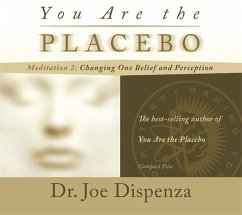 You Are the Placebo Meditation 2 -- Revised Edition - Dispenza, Joe