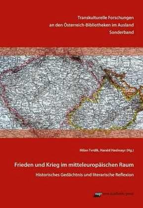 Frieden und Krieg im mitteleuropäischen Raum Frieden und Krieg im mitteleuropäischen Raum