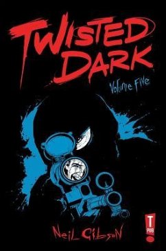 Twisted Dark, Volume 5 - Gibson, Neil