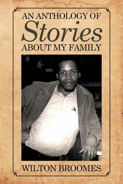 AN ANTHOLOGY OF STORIES ABOUT MY FAMILY - Broomes, Wilton