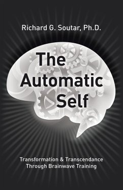 The Automatic Self - Soutar, Ph. D. Richard G.
