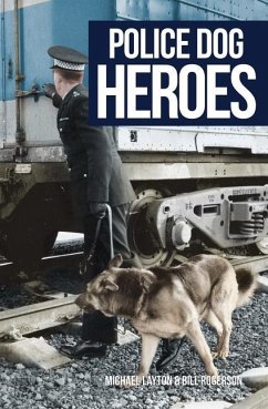 Police Dog Heroes - Layton, Michael; Rogerson, Bill