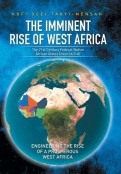 THE IMMINENT RISE OF WEST AFRICA - Takyi-Mensah, Kofi Osei