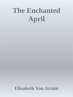 The Enchanted April (eBook, ePUB) - Von Arnim, Elisabeth