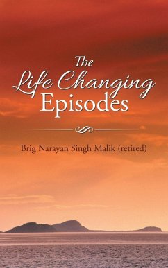 The Life Changing Episodes - Brig Narayan Singh Malik (Retired)