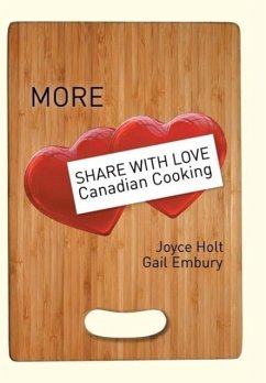 More Share with Love Canadian Cooking - Holt, Joyce; Embury, Gail