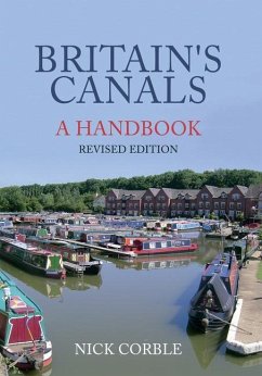 Britain's Canals: A Handbook Revised Edition - Corble, Nick