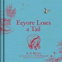 Winnie-the-Pooh: Eeyore Loses a Tail - Milne, A. A.