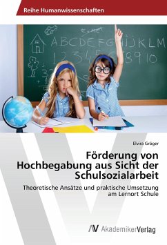 Förderung von Hochbegabung aus Sicht der Schulsozialarbeit - Gröger, Elvira